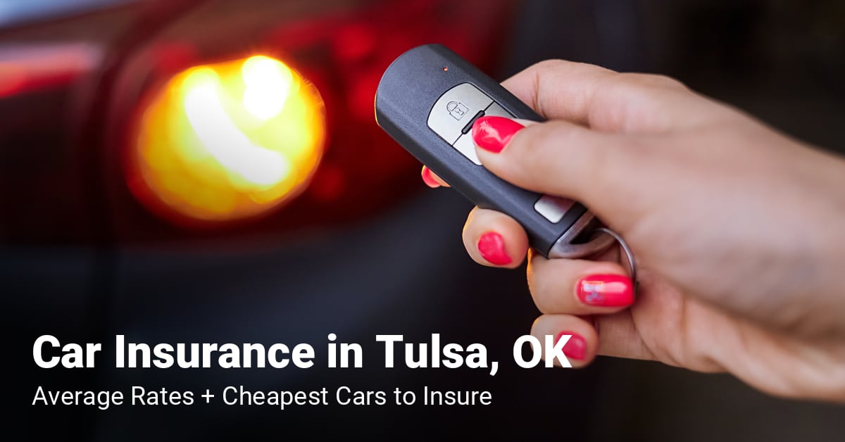 Car Insurance Cost in Tulsa, OK - Cheapest Rates (2025) + Comparisons